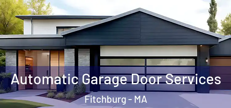  Automatic Garage Door Services Fitchburg - MA