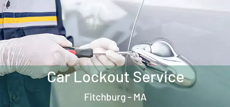 Car Lockout Service Fitchburg - MA
