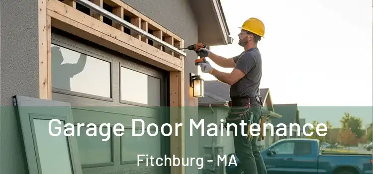  Garage Door Maintenance Fitchburg - MA