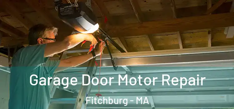  Garage Door Motor Repair Fitchburg - MA