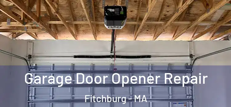  Garage Door Opener Repair Fitchburg - MA