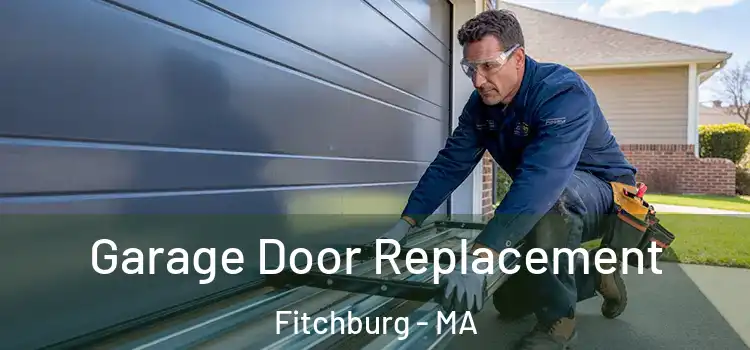  Garage Door Replacement Fitchburg - MA