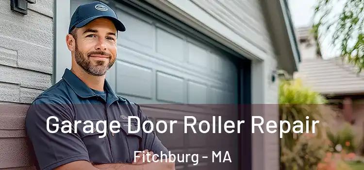  Garage Door Roller Repair Fitchburg - MA