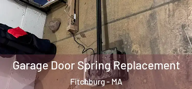  Garage Door Spring Replacement Fitchburg - MA