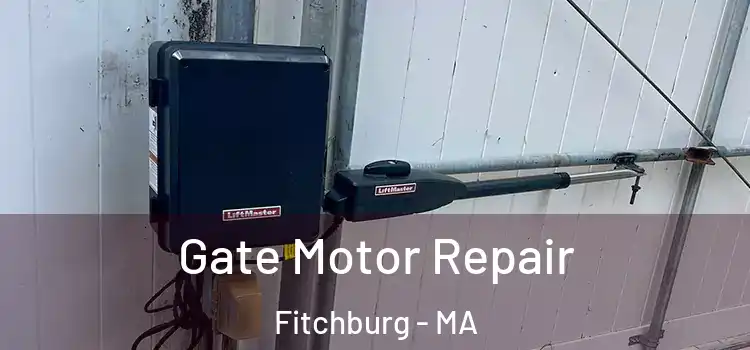 Gate Motor Repair Fitchburg - MA