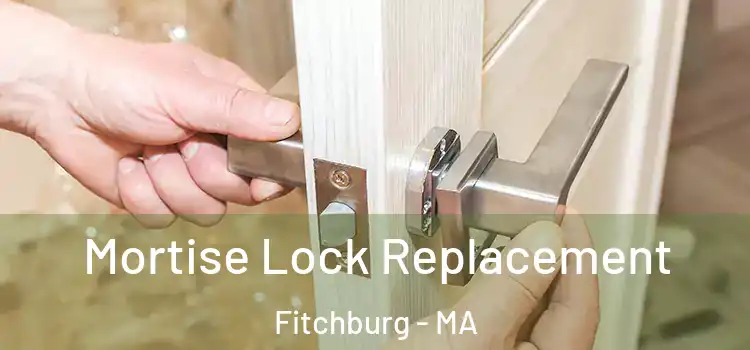  Mortise Lock Replacement Fitchburg - MA