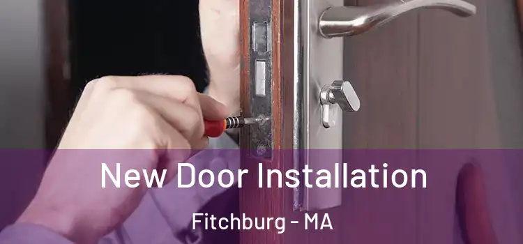  New Door Installation Fitchburg - MA