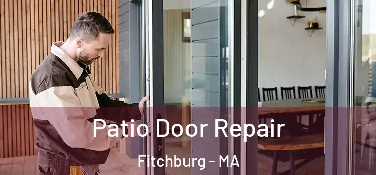 Patio Door Repair Fitchburg - MA