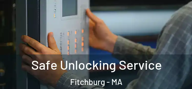  Safe Unlocking Service Fitchburg - MA
