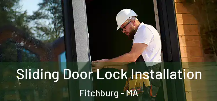 Sliding Door Lock Installation Fitchburg - MA