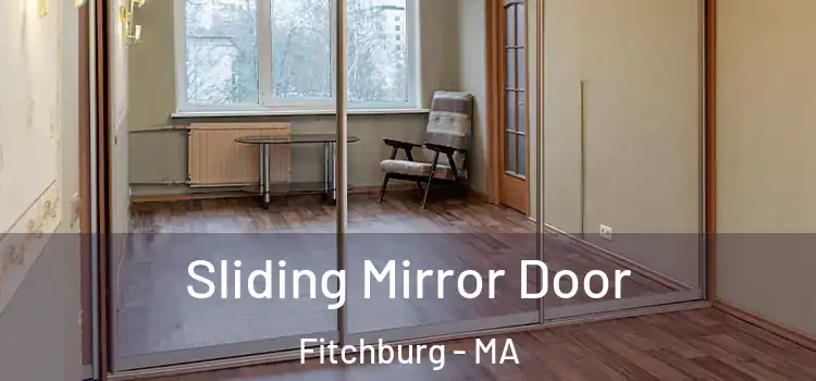  Sliding Mirror Door Fitchburg - MA